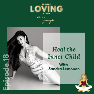 Ep. 18: Heal The Inner Child with Sandra Lemonon