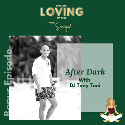 BONUS EPISODE: After Dark with DJ Tony Toni