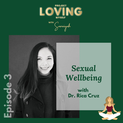 S2 Ep. 3: Sexual Wellbeing with Dr. Rica Cruz
