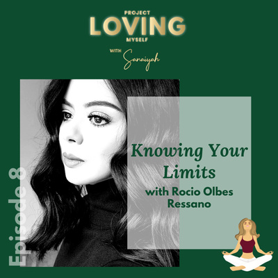 S2 Ep.8: Knowing Your Limits with Rocio Olbes Ressano