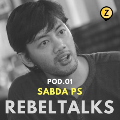 REBELTALKS.01 - SABDA PS (founder zenius education)
