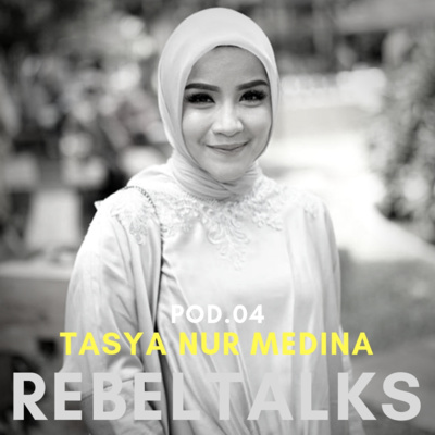 REBELTALKS.04 - TASYA NUR MEDINA (founder meccanism)