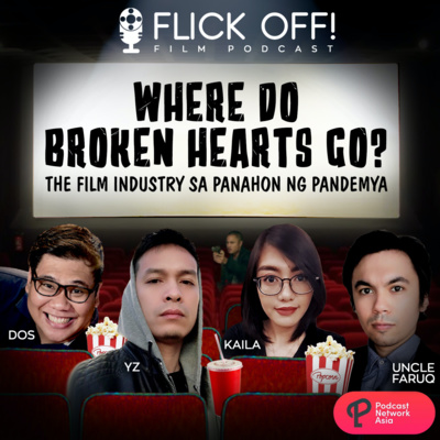 S2 EP1: Where Do Broken Hearts Go? The Film Industry sa Panahon ng Pandemya