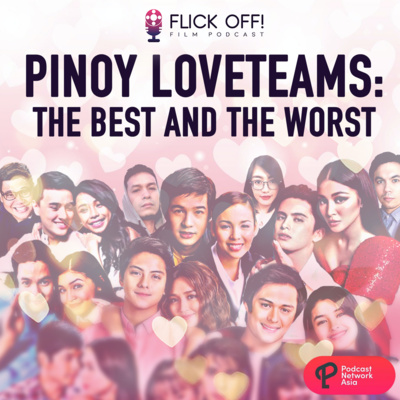 S2 EP8: Pinoy Loveteams: The Best and The Worst