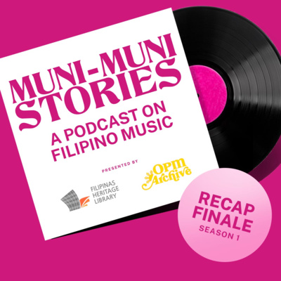 Muni-Muni Stories Ep. 12: Recap Finale with Moy Ortiz and Krina Cayabyab
