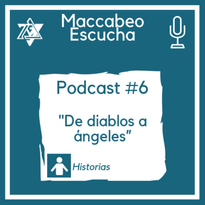 Podcast #6 - "De diablos a ángeles"