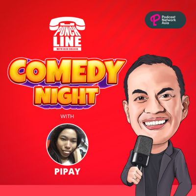 Ep. 6: Comedy Night Featuring Pipay!