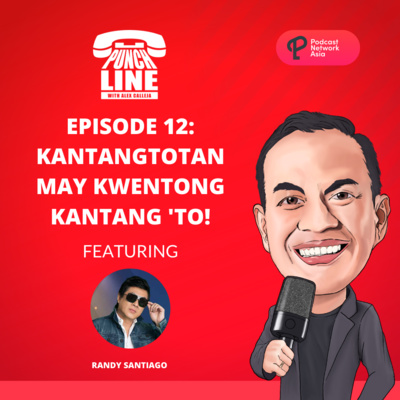 Ep. 12: Kantangtotan May Kwentong Kantang 'To with Randy Satiago