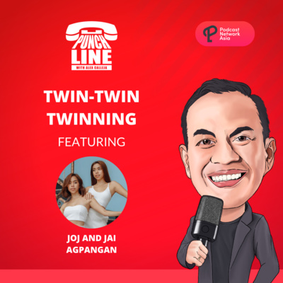 Ep. 13: Twin-Twin Twinning Featuring Joj and Jai Agpangan