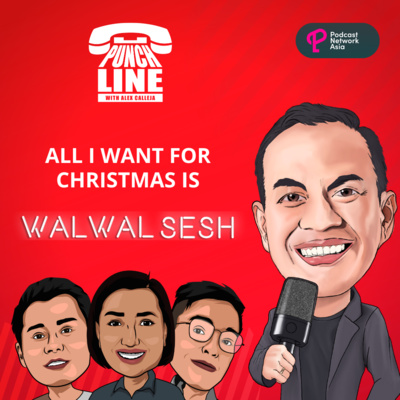 Ep. 17: All I Want For Christmas is Walwal Sesh