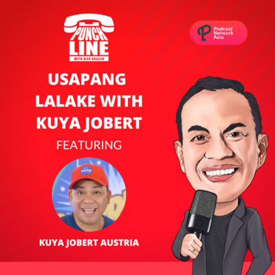 Ep. 20: Usapang Lalake with Kuya Jobert Austria