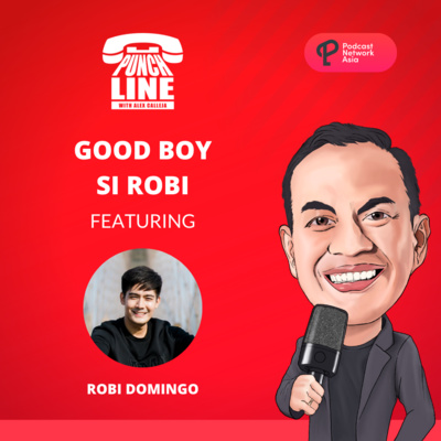 Ep. 21: Good Boy si Robi! Featuring Robi Domingo