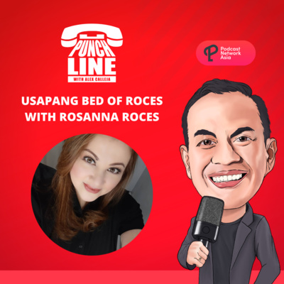 Ep. 32: Usapang Bed of Roces with Rosanna Roces