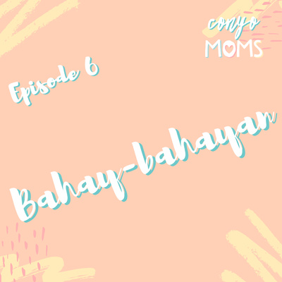 Ep. 6: Bahay-bahayan