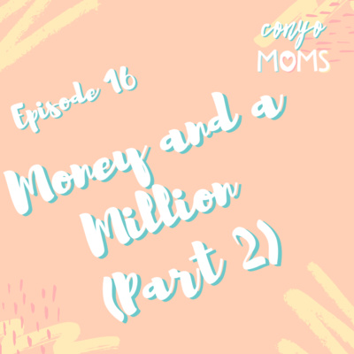 Ep. 16: Money and a Million (Part 2)