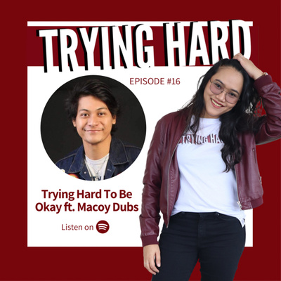 Episode 16: Trying Hard to be Okay ft. Macoy Averilla