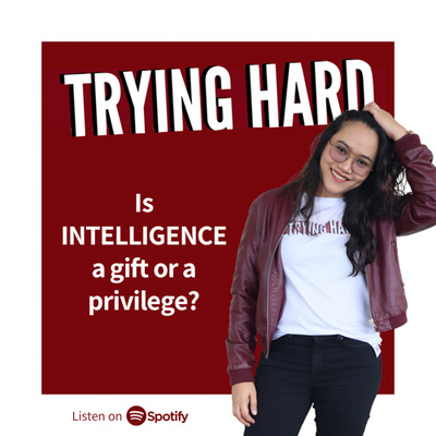 Episode 17: Is INTELLIGENCE a gift or a privilege?