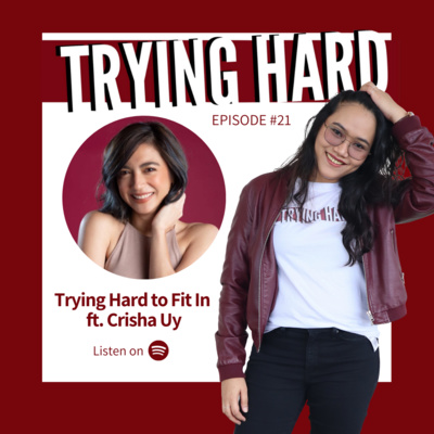 Episode 21: Trying Hard to Fit In ft. Crisha Uy