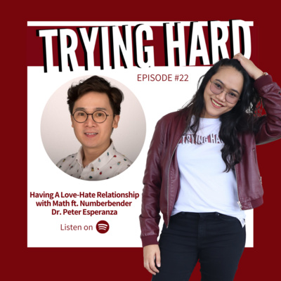 Episode 22: Having A Love-Hate Relationship with Math ft. Numberbender