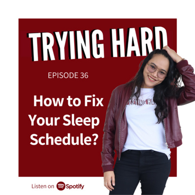 Episode 36: How to Fix Your Sleep Schedule