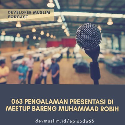 063 Pengalaman Pertama Presentasi Di Meetup Bareng Mohammad Robih