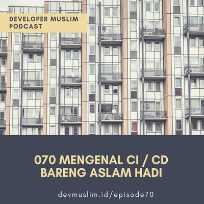 070 Mengenal CI / CD Bareng Aslam Hadi