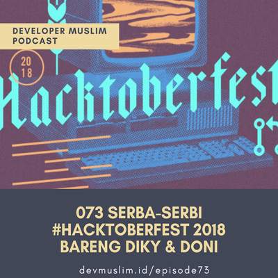073 Serba Serbi #Hacktoberfest 2018 Bareng Diky Dan Doni