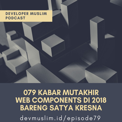 079 Kabar Mutakhir Web Components Di 2018 Bareng Satya Kresna
