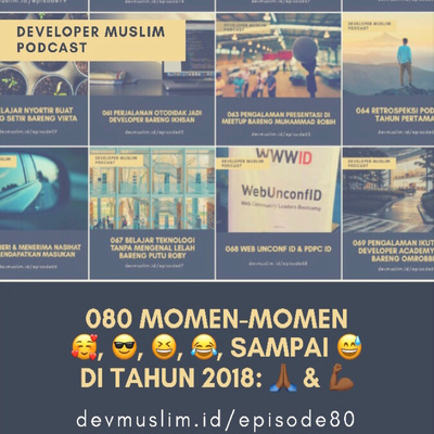 080 Momen-momen Menarik di Tahun 2018: Terima kasih & Tetap Semangat!
