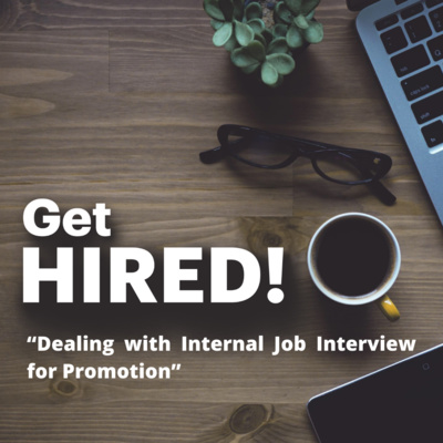 Get Hired: Dealing with an Interview for Promotion