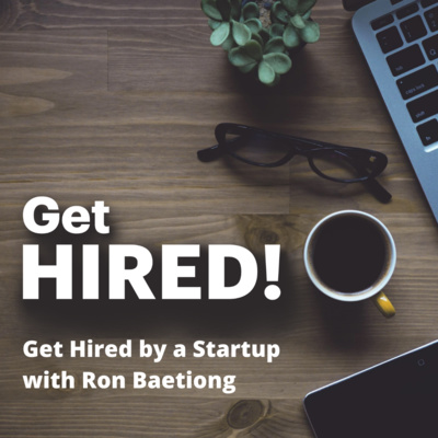 Get Hired by a Startup with Ron Baetiong