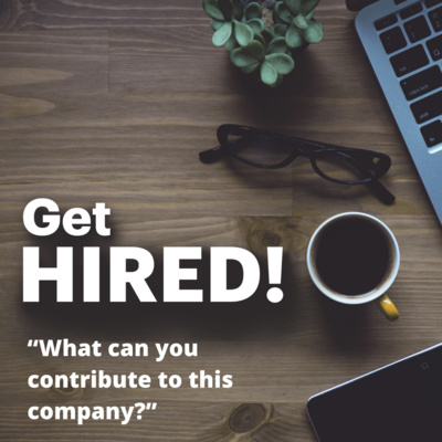 Get Hired: "What can you contribute to this company?”