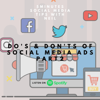 Episode 5 - Do's and Don'ts of social media ads (Part 2)