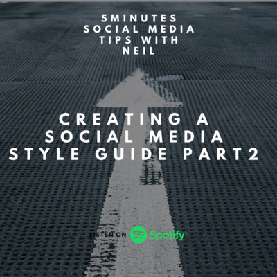 Episode 7 - Creating a social media style guide (Part2)