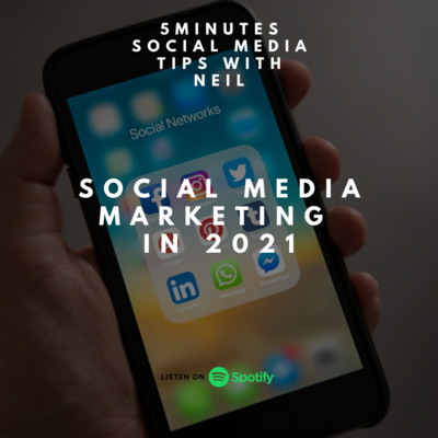 Episode 11 - Social Media Marketing in 2021