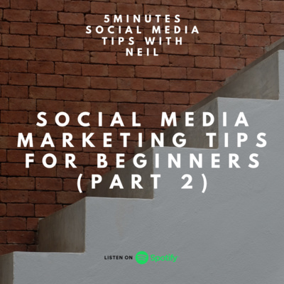 Episode 17 - Social Media Marketing Tips for Beginners (Part 2)
