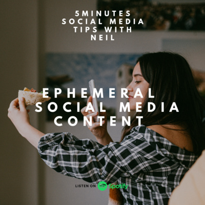 Episode 23 - Ephemeral Social Media Content