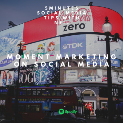Episode 33 - Moment Marketing On Social Media