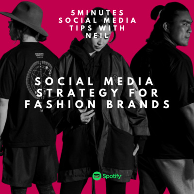 Episode 36 - Social Media Strategy For Fashion Brands