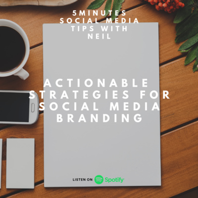 Episode 39 - Actionable Strategies for Social Media Branding