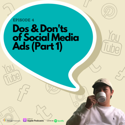 Episode 4 - Do's and Don'ts of social media ads (Part 1)