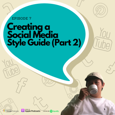 Episode 7 - Creating a social media style guide (Part2)