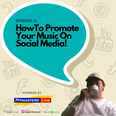 Episode 51 - How To Promote Your Music On Social Media
