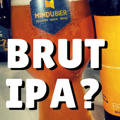 EP01 - Você sabe o que é uma Brut IPA? Conheça a Fora Do Eixo, uma Brut IPA do Nordeste!