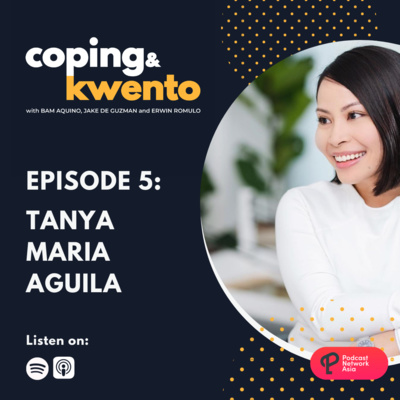 Ep. 5: Tanya Maria Aguila
