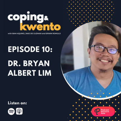 Ep. 10: Dr. Bryan Albert Lim