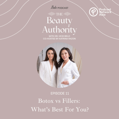 Ep. 11: Botox vs Fillers: What’s Best For You?