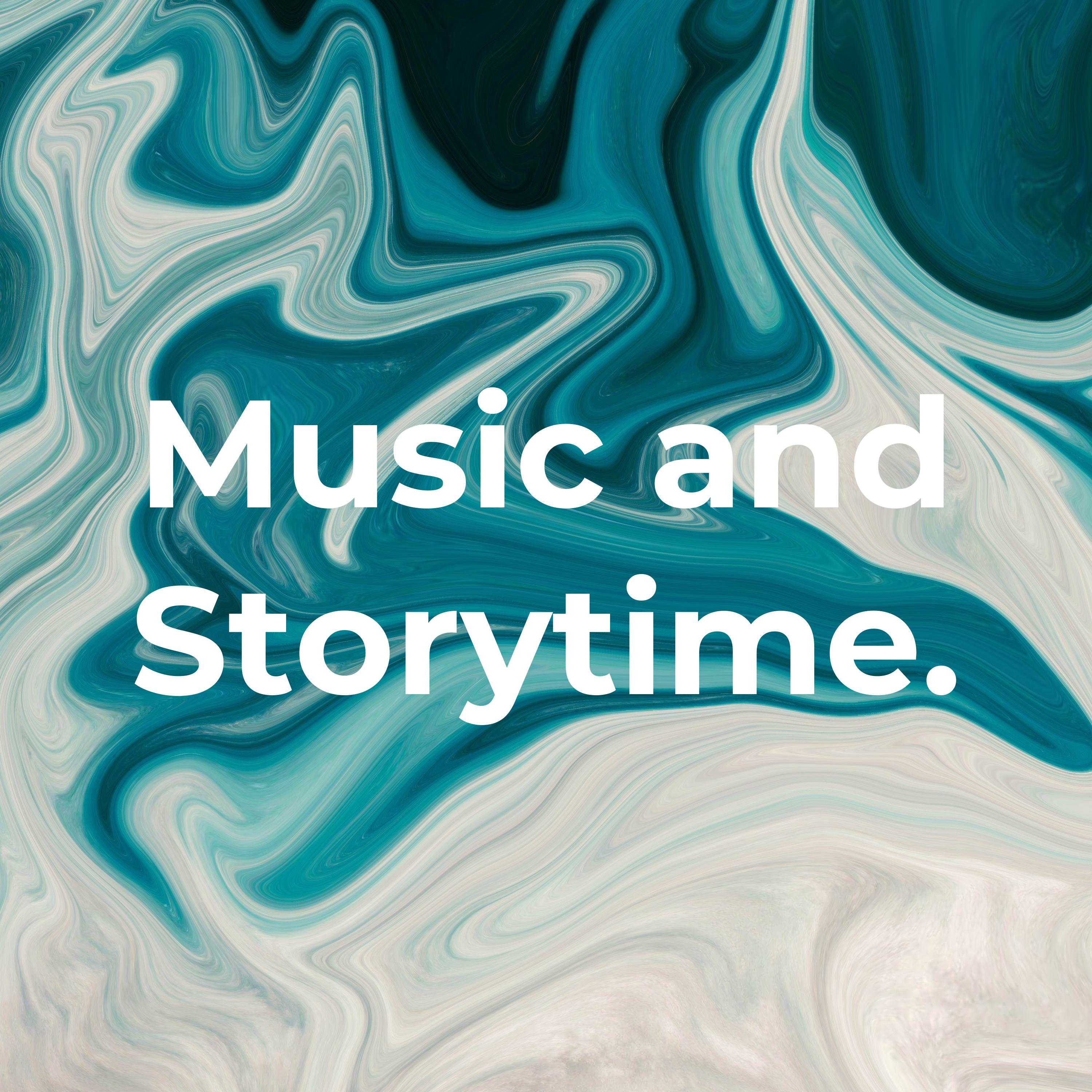 Music and Storytime.