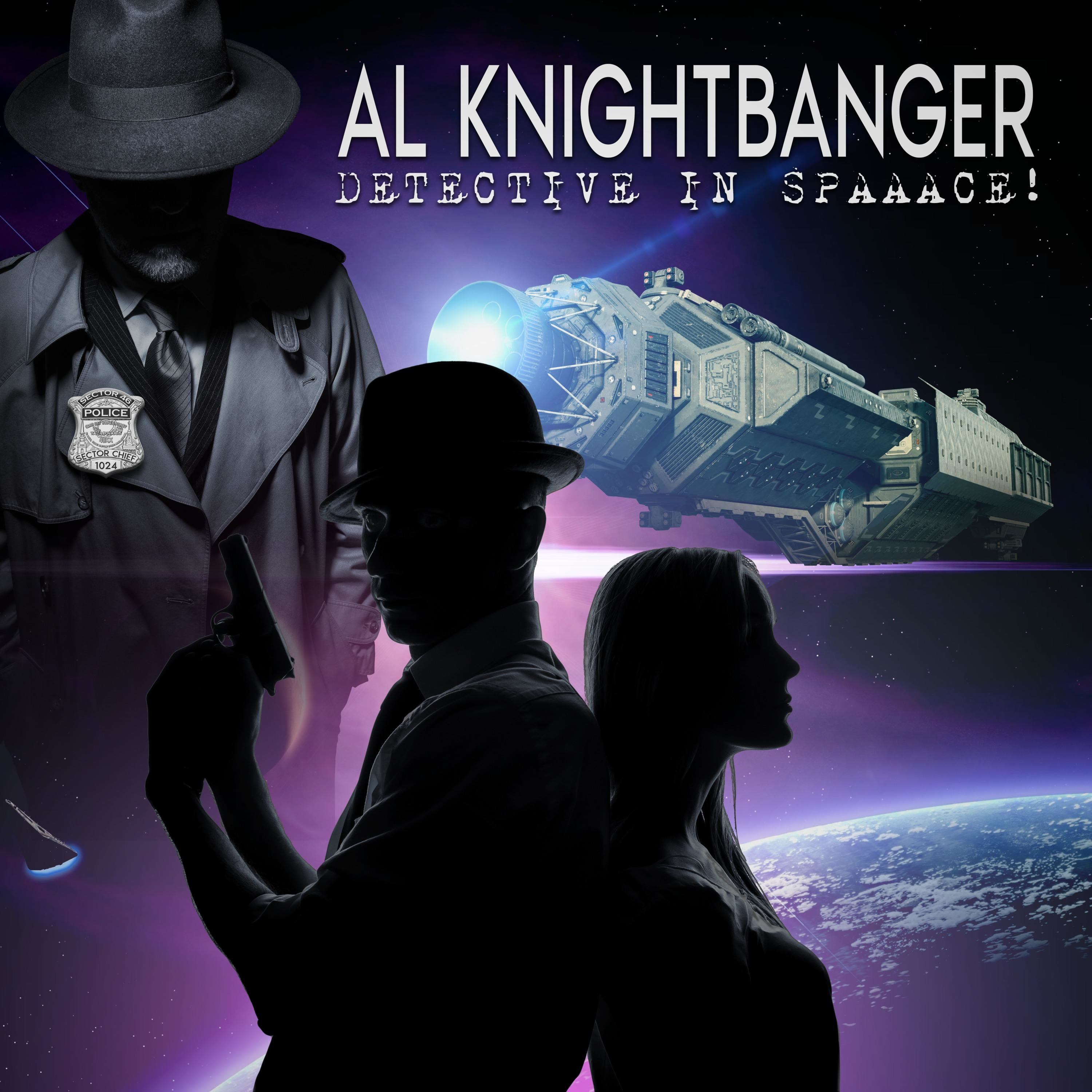Coming soon on January 1, 2019! Al Knightbanger: Detective in SPAAACE! Coming soon on January 1, 2019! Al Knightbanger: Detective in SPAAACE!