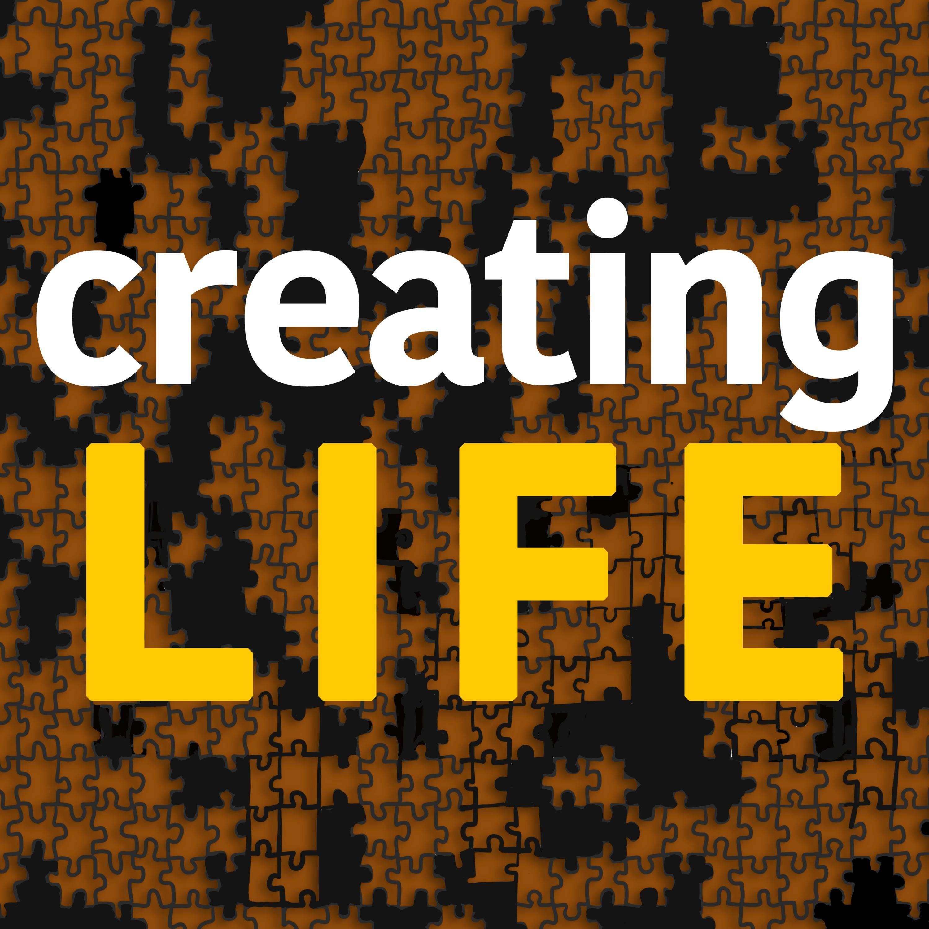 Creating Life